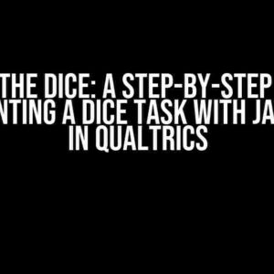 Rolling the Dice: A Step-by-Step Guide to Implementing a Dice Task with JavaScript in Qualtrics