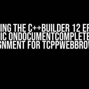 Solving the C++Builder 12 Error: Dynamic OnDocumentComplete Event Assignment for TCppWebBrowser