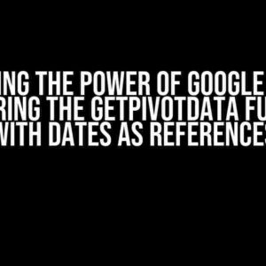 Unlocking the Power of Google Sheets: Mastering the GETPIVOTDATA Function with Dates as References